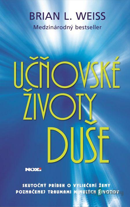 Učňovské životy duše - Brian L.Weiss Učňovské životy duše - Brian L.Weiss