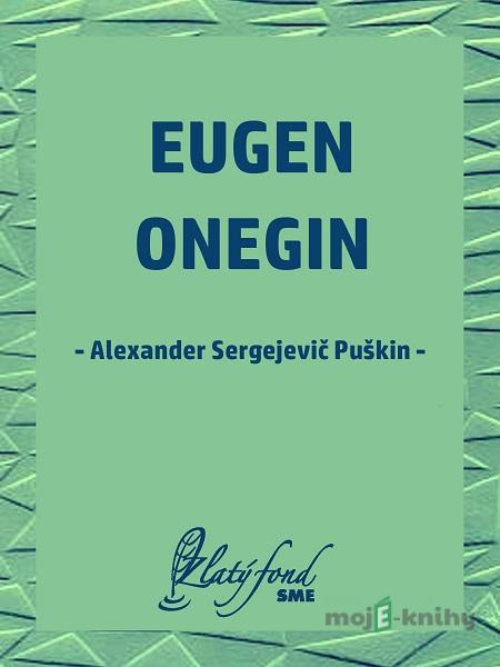 Eugen Onegin - Alexander Sergejevič Puškin Eugen Onegin - Alexander Sergejevič Puškin