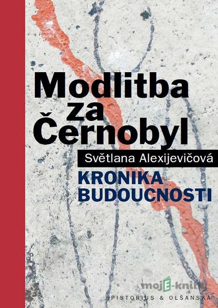 Modlitba za Černobyl - Svetlana Alexijevič Modlitba za Černobyl - Svetlana Alexijevič