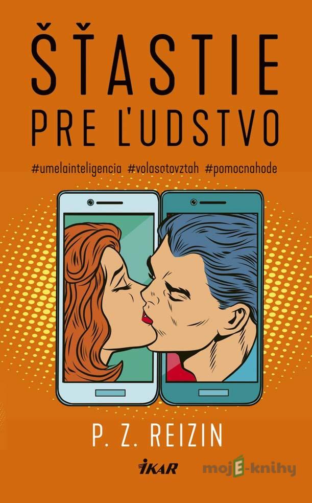 Šťastie pre ľudstvo - P. Z. Reizin Šťastie pre ľudstvo - P. Z. Reizin