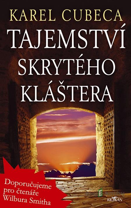 Tajemství skrytého kláštera - Karel Cubeca Tajemství skrytého kláštera - Karel Cubeca