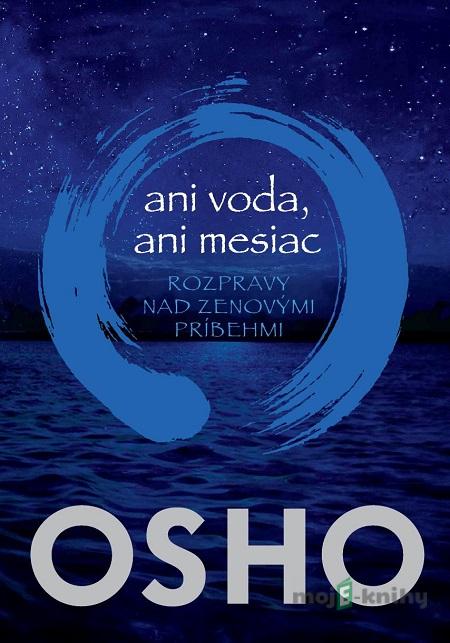 Ani voda, ani mesiac - Osho Ani voda, ani mesiac - Osho