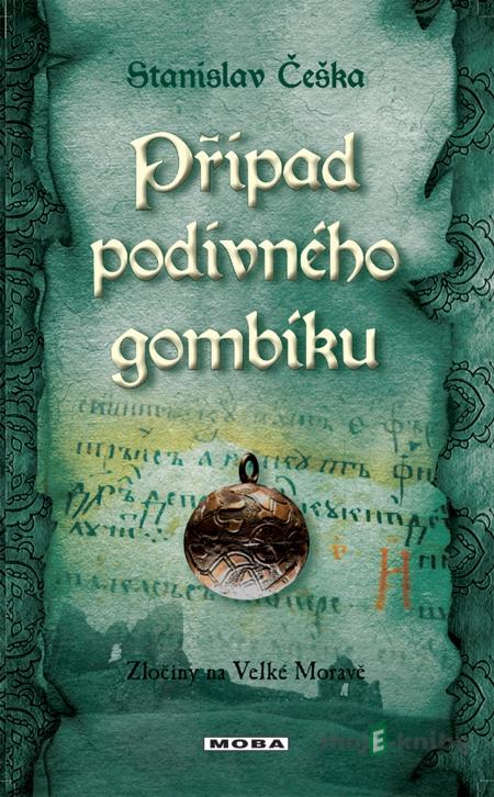 Případ podivného gombíku - Stanislav Češka Případ podivného gombíku - Stanislav Češka