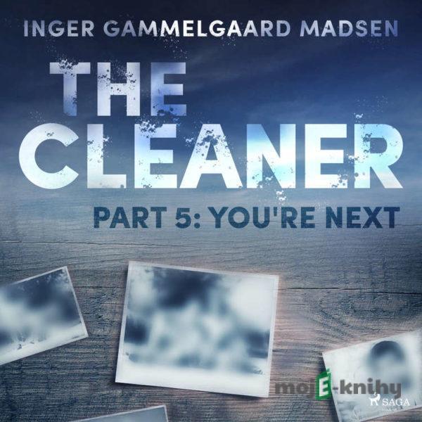 The Cleaner 5: You're Next (EN) - Inger Gammelgaard Madsen