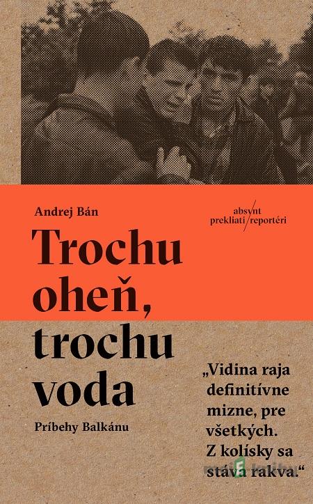 Trochu oheň, trochu voda - Andrej Bán Trochu oheň, trochu voda - Andrej Bán