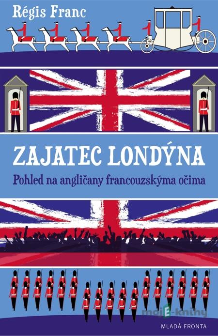 Zajatec Londýna - Franc Régis Zajatec Londýna - Franc Régis