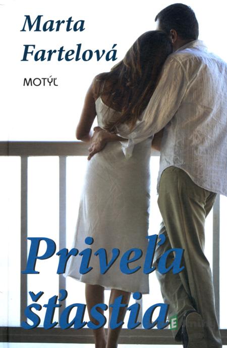 Priveľa šťastia - Marta Fartelová Priveľa šťastia - Marta Fartelová