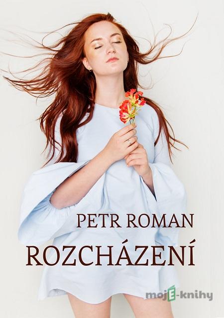 Rozcházení - Petr Roman Rozcházení - Petr Roman