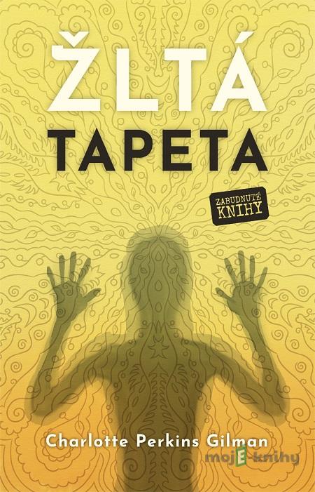 Žltá tapeta - Charlotte Perkins Gilman Žltá tapeta - Charlotte Perkins Gilman