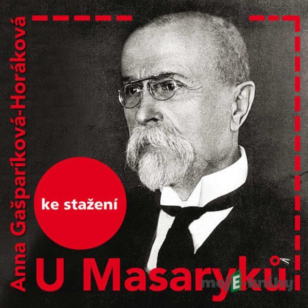 U Masaryků - Anna Horáková-Gašparíková