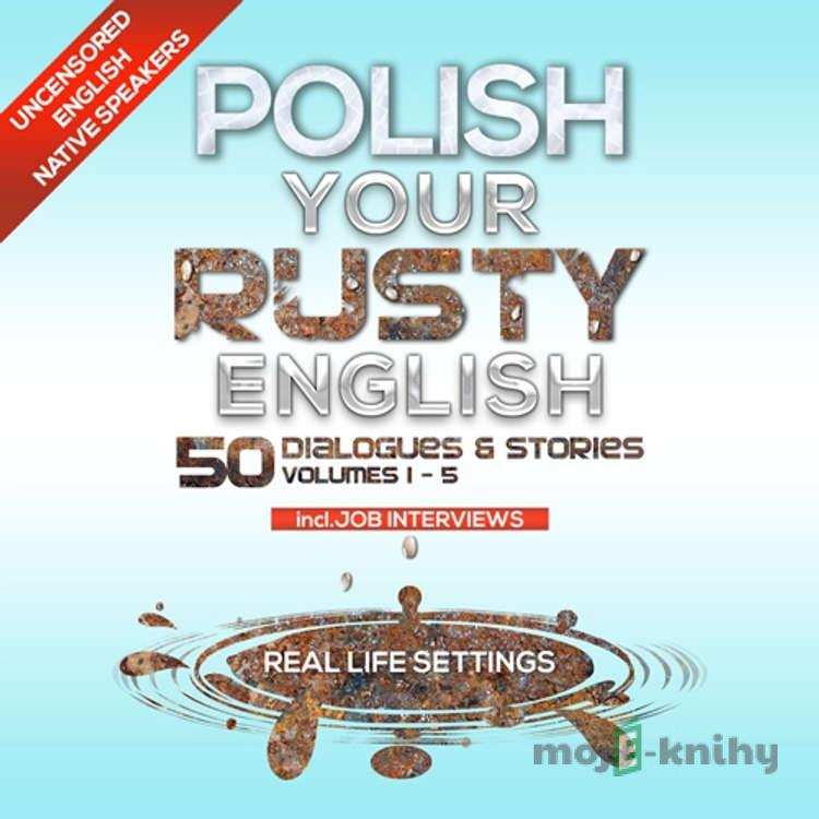 Polish Your Rusty English 1 - 5 - Rôzni Autori Polish Your Rusty English 1 - 5 - Rôzni Autori