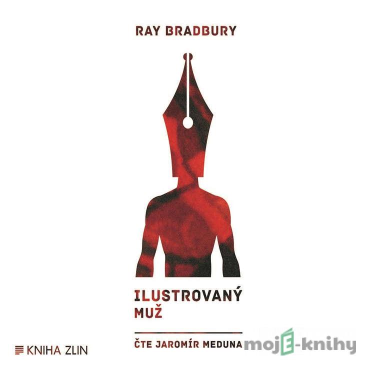 Ilustrovaný muž - Ray Bradbury Ilustrovaný muž - Ray Bradbury