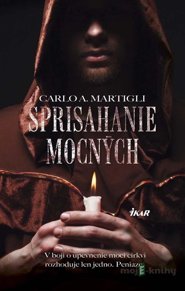 Sprisahanie mocných - Carlo Adolfo Martigli Sprisahanie mocných - Carlo Adolfo Martigli