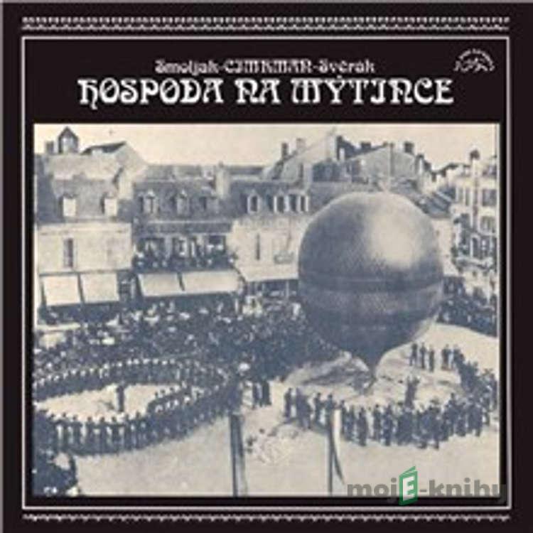 Hospoda Na mýtince - Ladislav Smoljak,Zdeněk Svěrák,Jára Cimrman Hospoda Na mýtince - Ladislav Smoljak,Zdeněk Svěrák,Jára Cimrman