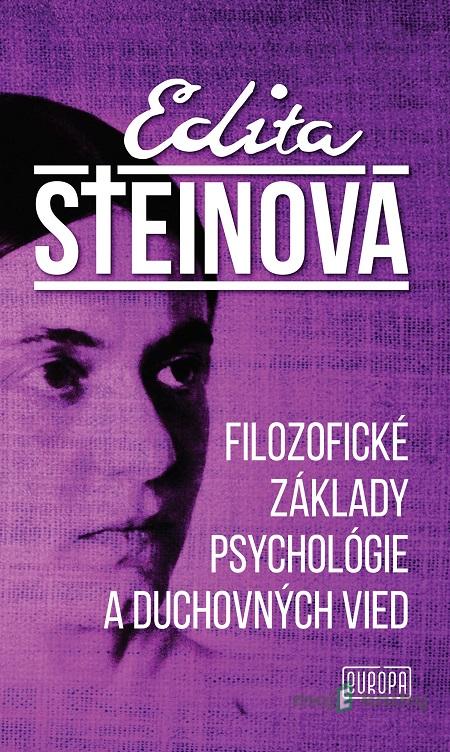 Filozofické základy psychológie a duchovných vied - Edita Steinová Filozofické základy psychológie a duchovných vied - Edita Steinová