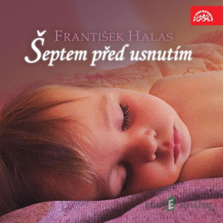 Šeptem před usnutím - František Halas Šeptem před usnutím - František Halas