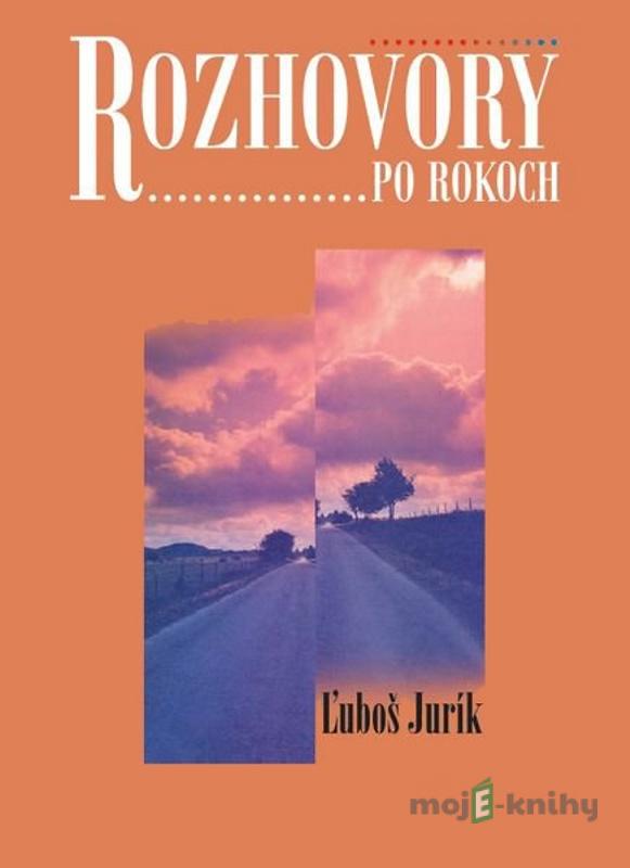 Rozhovory po rokoch - Ľuboš Jurík Rozhovory po rokoch - Ľuboš Jurík