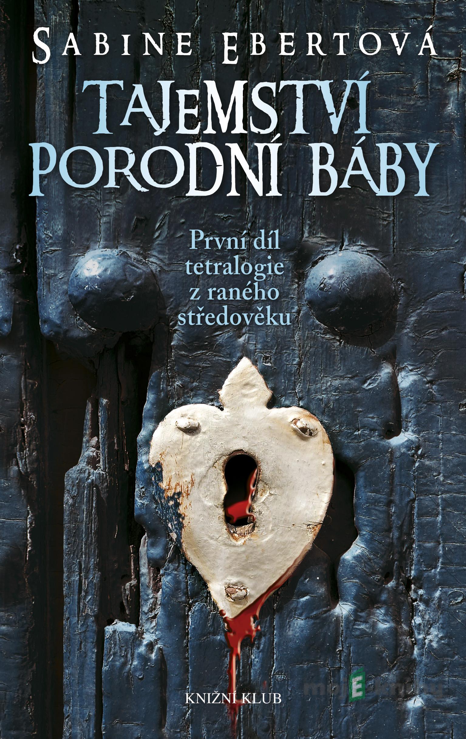 Tajemství porodní báby - Sabine Ebert Tajemství porodní báby - Sabine Ebert