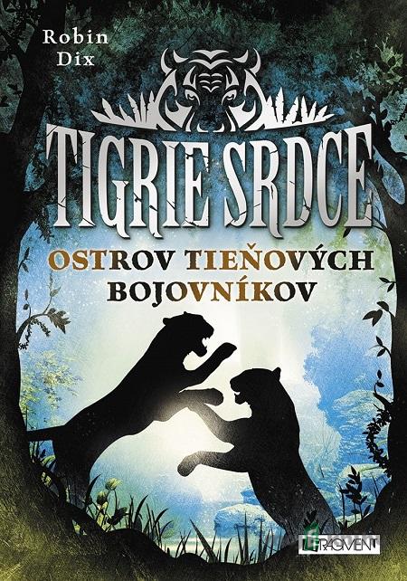 Tigrie srdce: Ostrov Tieňových bojovníkov - Robin Dix Tigrie srdce: Ostrov Tieňových bojovníkov - Robin Dix