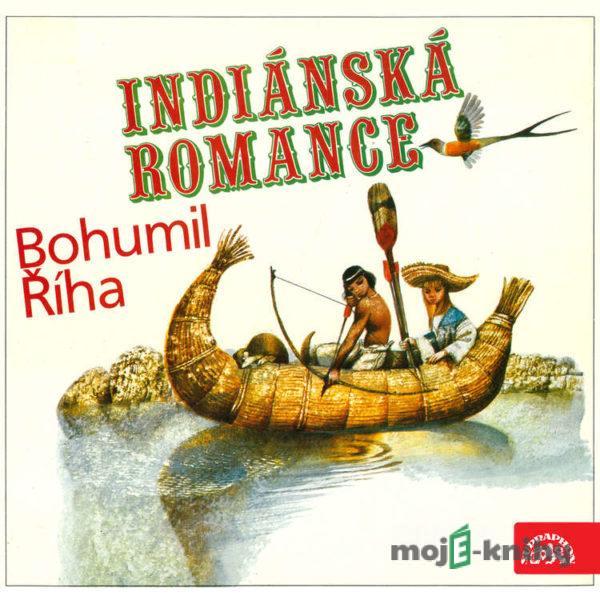 Indiánská romance - Bohumil Říha