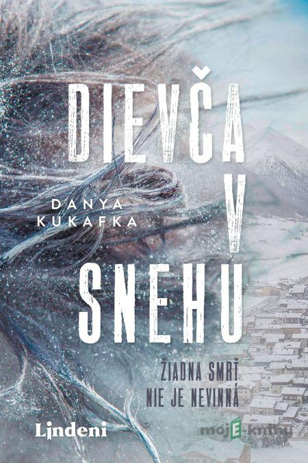 Dievča v snehu - Danya Kukafka Dievča v snehu - Danya Kukafka