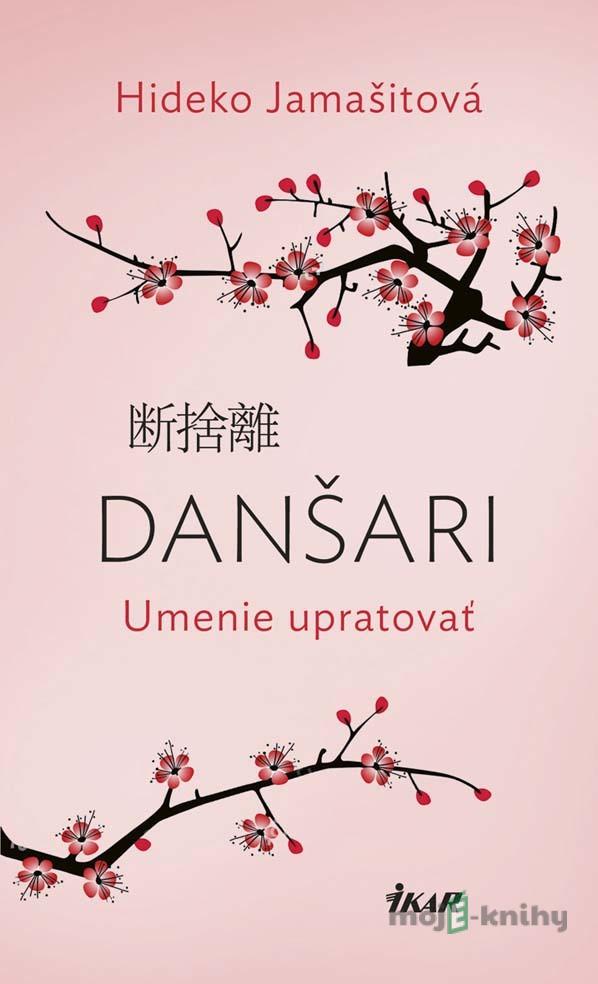 Danšari – Umenie upratovať - Hideko Yamashit Danšari – Umenie upratovať - Hideko Yamashit