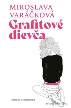 Grafitové dievča - Miroslava Varáčková