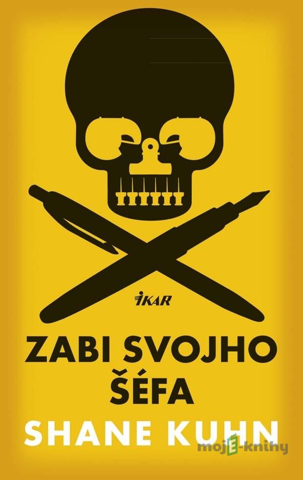 Zabi svojho šéfa - Shane Kuhn Zabi svojho šéfa - Shane Kuhn
