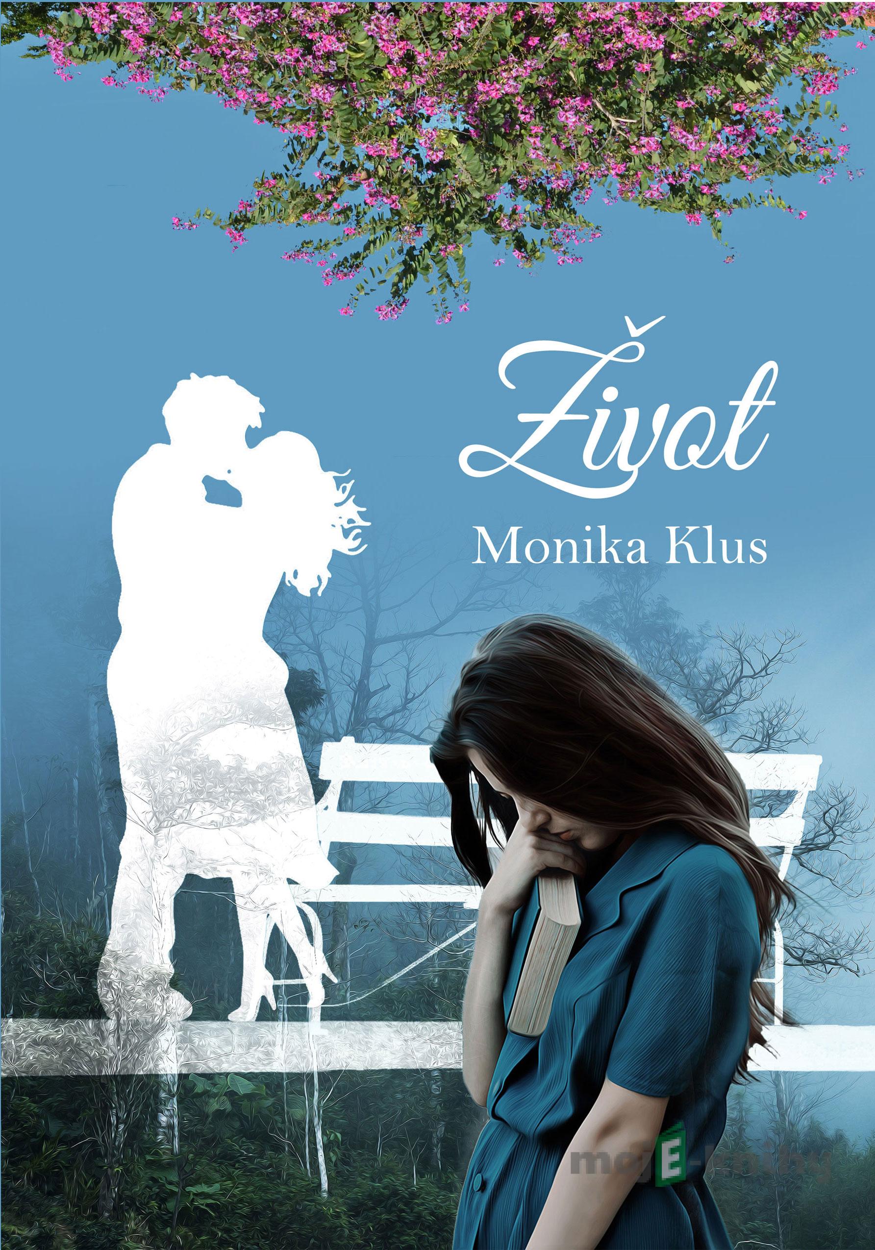 Život - Monika Klus Život - Monika Klus