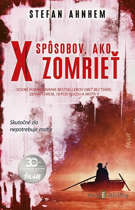 X spôsobov, ako zomrieť - Stefan Ahnhem X spôsobov, ako zomrieť - Stefan Ahnhem