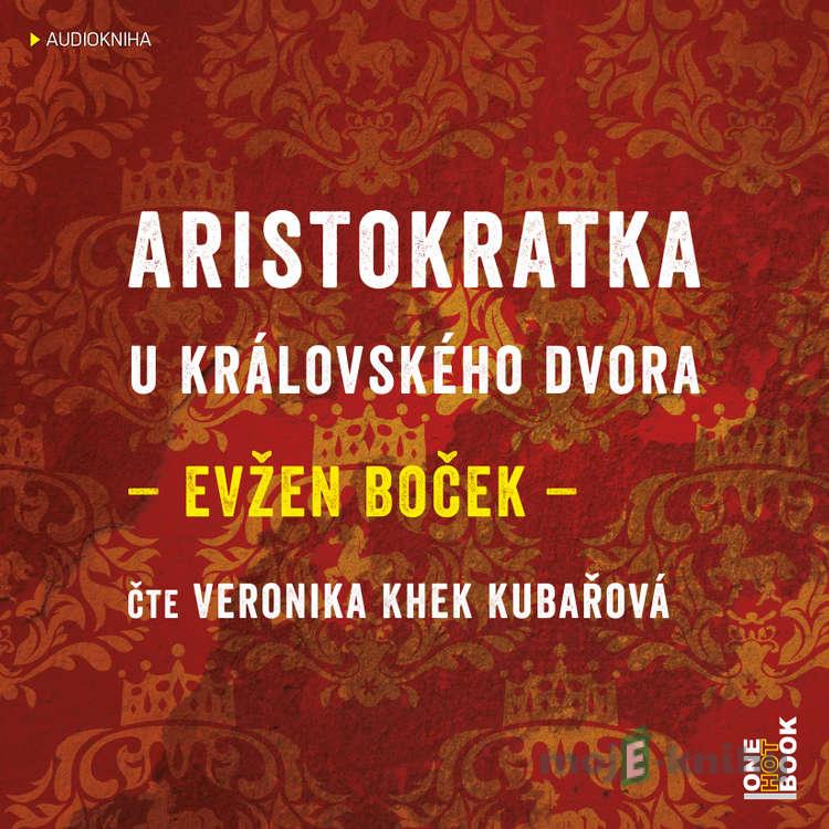 Aristokratka u královského dvora - Evžen Boček Aristokratka u královského dvora - Evžen Boček