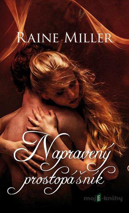 Napravený prostopášník - Raine Miller Napravený prostopášník - Raine Miller