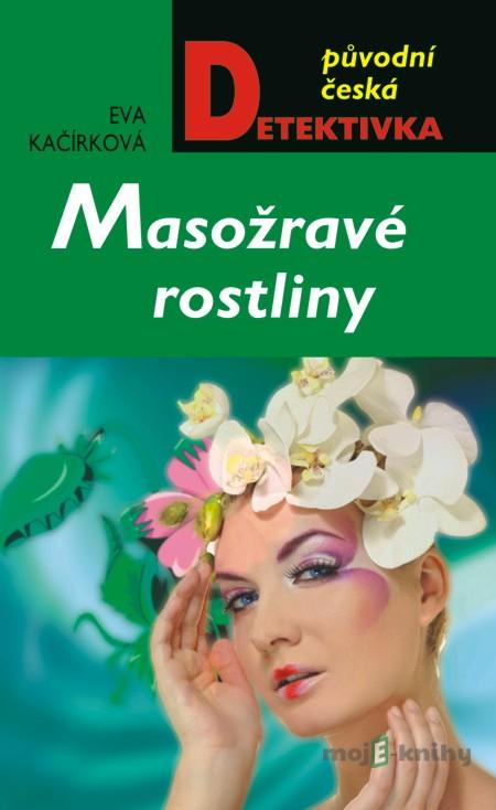 Masožravé rostliny - Eva Kačírková Masožravé rostliny - Eva Kačírková