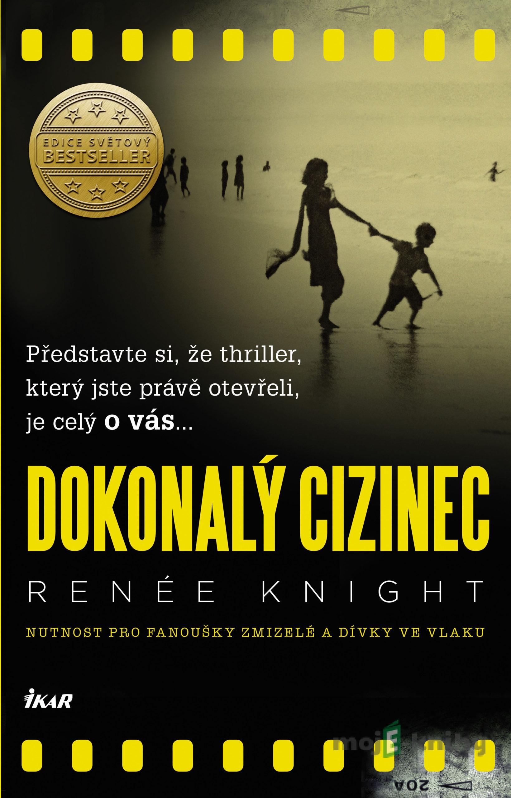 Dokonalý cizinec - Renée Knight Dokonalý cizinec - Renée Knight