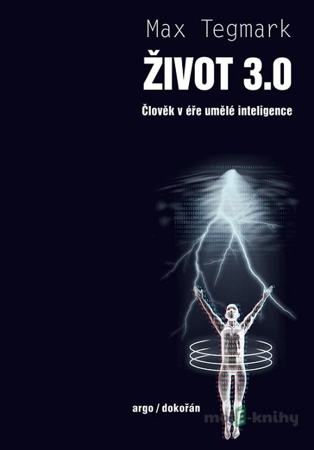 Život 3.0 - Max Tegmark Život 3.0 - Max Tegmark
