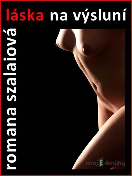 Láska na výsluní - Romana Szalaiová Láska na výsluní - Romana Szalaiová