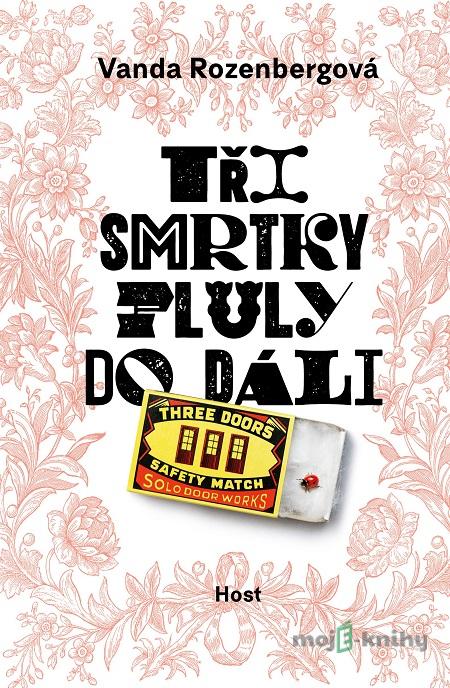 Tři smrtky pluly do dáli - Vanda Rozenbergová Tři smrtky pluly do dáli - Vanda Rozenbergová