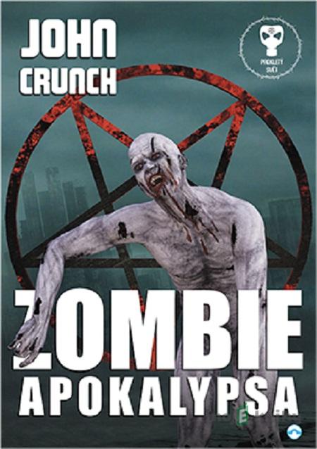 Zombie apokalypsa - John Crunch Zombie apokalypsa - John Crunch