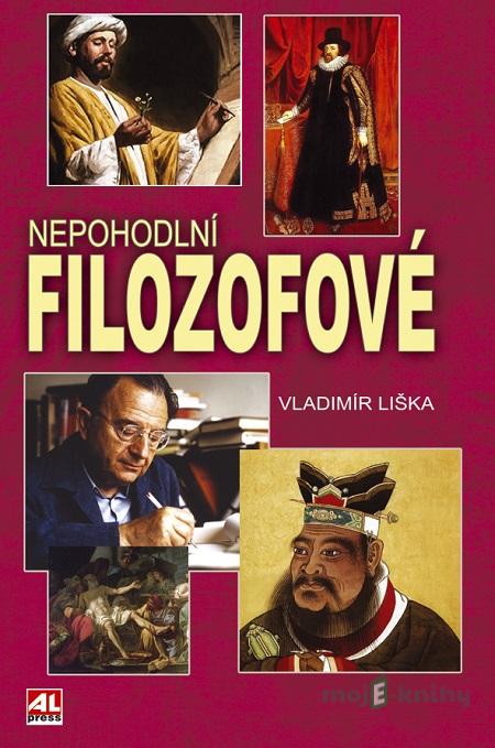 Nepohodlní filozofové - Vladimír Liška Nepohodlní filozofové - Vladimír Liška