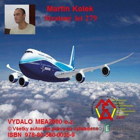 Stratený let 279 - Martin Kolek Stratený let 279 - Martin Kolek