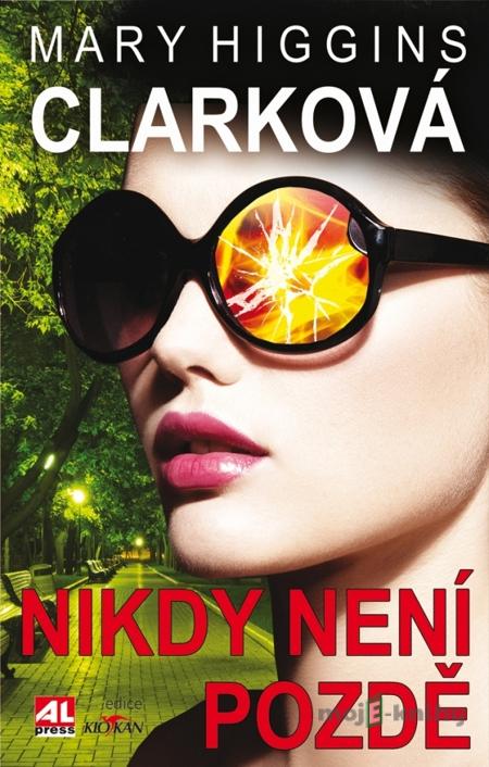 Nikdy není pozdě - Mary Higgins Clark Nikdy není pozdě - Mary Higgins Clark