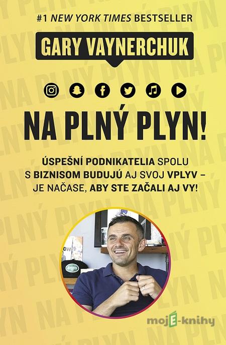 Na plný plyn - Gary Vaynerchuk Na plný plyn - Gary Vaynerchuk