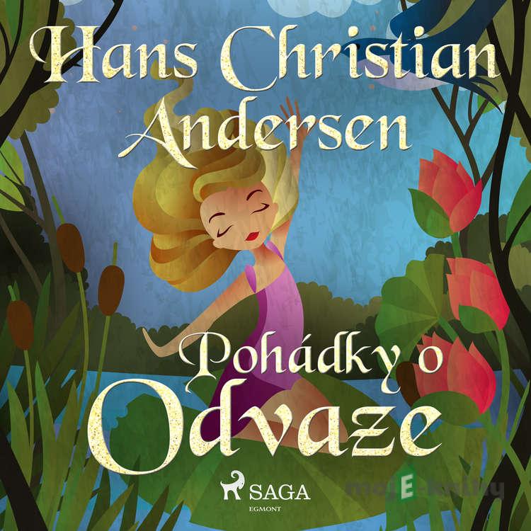 Pohádky o odvaze - H.c. Andersen Pohádky o odvaze - H.c. Andersen