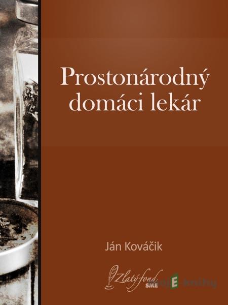 Prostonárodný domáci lekár - Ján Kováčik Prostonárodný domáci lekár - Ján Kováčik