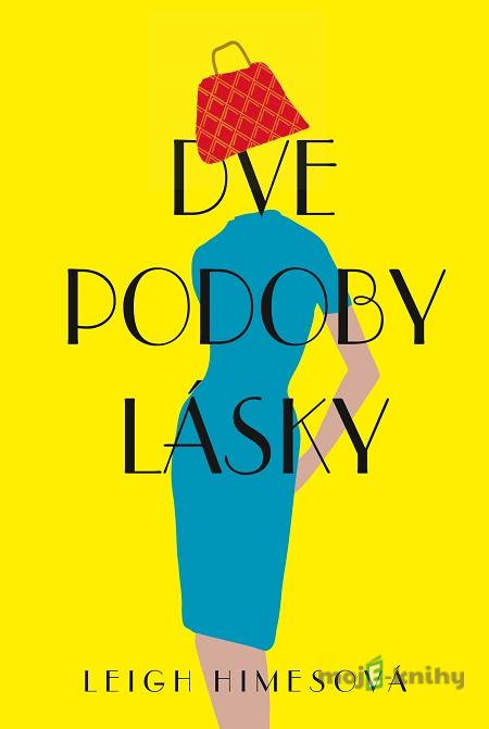 Dve podoby lásky - Leigh Himes Dve podoby lásky - Leigh Himes