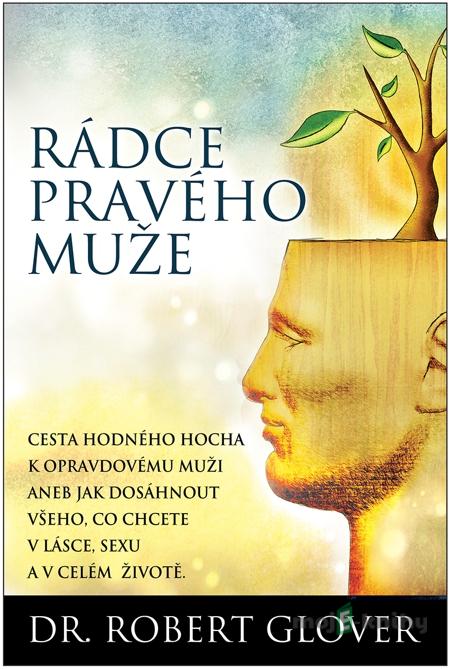 Rádce pravého muže - Robert Glover Rádce pravého muže - Robert Glover
