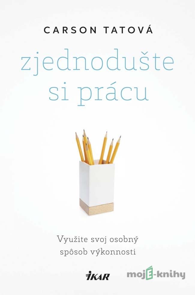 Zjednodušte si prácu - Carson Tate Zjednodušte si prácu - Carson Tate