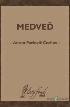 Medveď - Anton Pavlovič Čechov