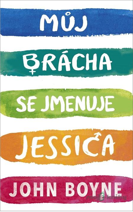 Můj brácha se jmenuje Jessica - John Boyne Můj brácha se jmenuje Jessica - John Boyne