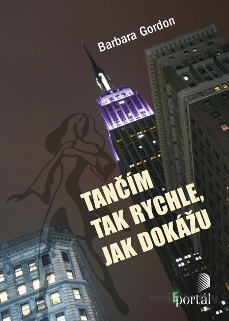 Tančím tak rychle, jak dokážu - Barbara Gordon Tančím tak rychle, jak dokážu - Barbara Gordon